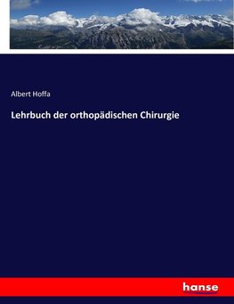 Lehrbuch der orthopädischen Chirurgie