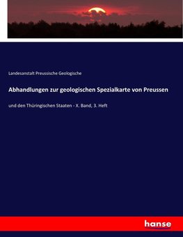 Abhandlungen zur geologischen Spezialkarte von Preussen