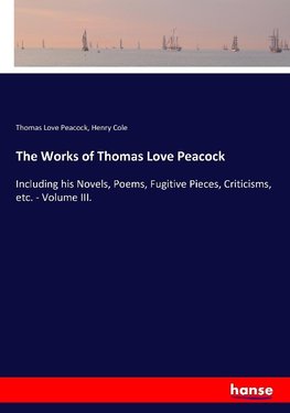 The Works of Thomas Love Peacock