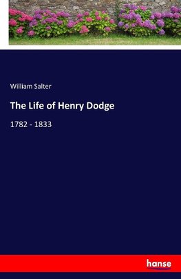 The Life of Henry Dodge