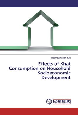 Effects of Khat Consumption on Household Socioeconomic Development