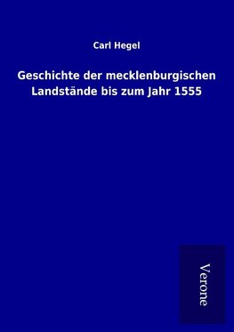 Geschichte der mecklenburgischen Landstände bis zum Jahr 1555