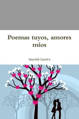 Poemas tuyos, amores míos