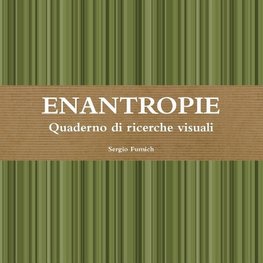 ENANTROPIE. Quaderno di ricerche visuali