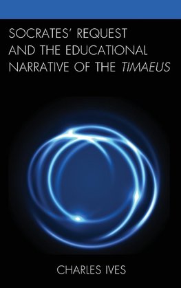 Socrates' Request and the Educational Narrative of the Timaeus