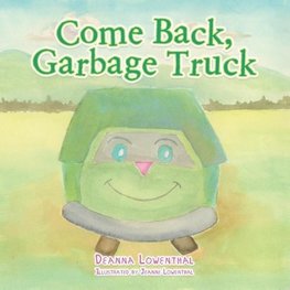 Come Back, Garbage Truck