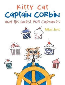 Kitty Cat Captain Corbin and His Quest for Cupcakes