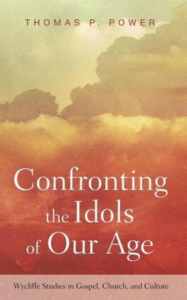 Confronting the Idols of Our Age