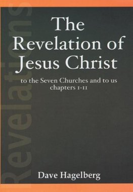 The Revelation of Jesus Christ to the Seven Churches and To us Chapters 1-11