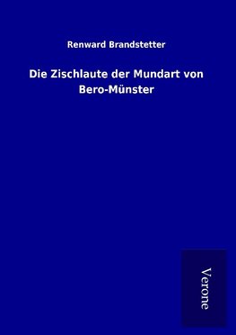 Die Zischlaute der Mundart von Bero-Münster