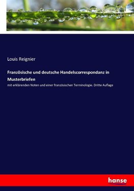 Französische und deutsche Handelscorrespondanz in Musterbriefen