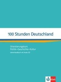 100 Stunden Deutschland. Lehrerhandbuch mit Audio-CD