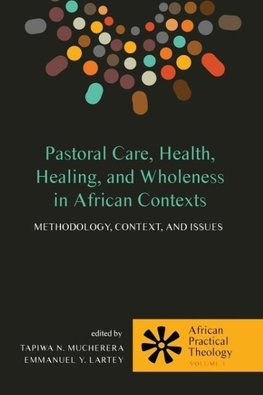 Pastoral Care, Health, Healing, and Wholeness in African Contexts