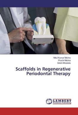 Scaffolds in Regenerative Periodontal Therapy