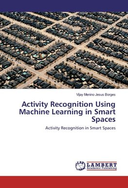 Activity Recognition Using Machine Learning in Smart Spaces