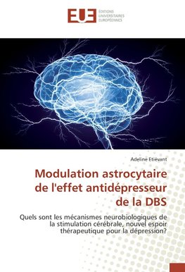 Modulation astrocytaire de l'effet antidépresseur de la DBS