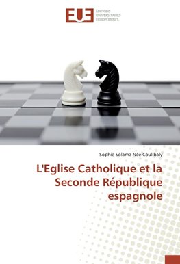 L'Eglise Catholique et la Seconde République espagnole