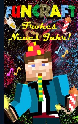 Funcraft - Frohes Neues Jahr an alle Minecraft Fans! (inoffizielles Notizbuch) - Das Geschenkbuch zu Silvester / Neujahr!