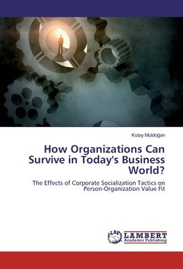 How Organizations Can Survive in Today's Business World?