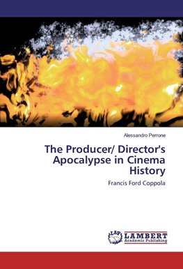 The Producer/ Director's Apocalypse in Cinema History