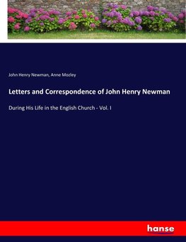 Letters and Correspondence of John Henry Newman