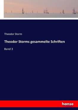 Theodor Storms gesammelte Schriften