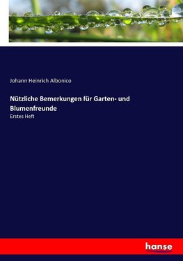 Nützliche Bemerkungen für Garten- und Blumenfreunde