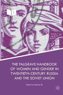 The Palgrave Handbook of Women and Gender in Twentieth-Century Russia and the Soviet Union