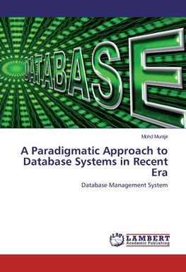 A Paradigmatic Approach to Database Systems in Recent Era