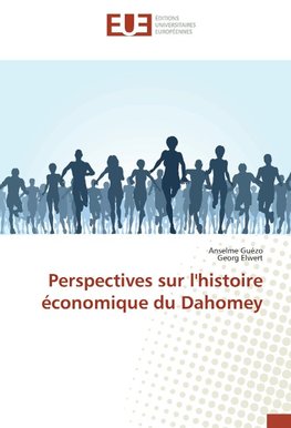 Perspectives sur l'histoire économique du Dahomey