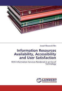 Information Resources Availability, Accessibility and User Satisfaction