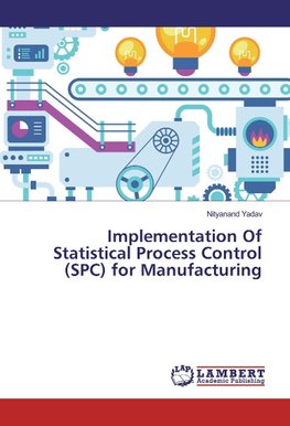 Implementation Of Statistical Process Control (SPC) for Manufacturing