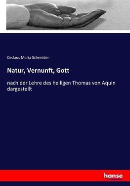 Natur, Vernunft, Gott