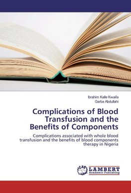 Complications of Blood Transfusion and the Benefits of Components