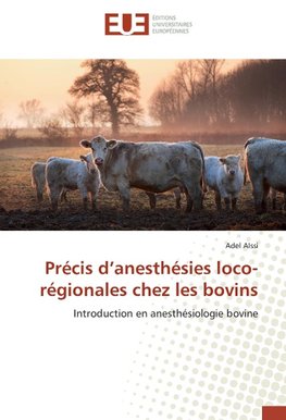 Précis d'anesthésies loco-régionales chez les bovins