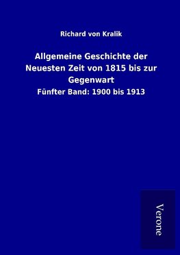 Allgemeine Geschichte der Neuesten Zeit von 1815 bis zur Gegenwart