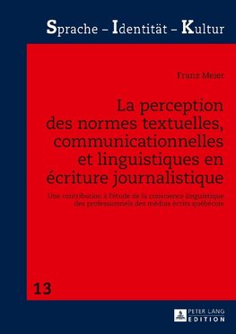 La perception des normes textuelles, communicationnelles et linguistiques en écriture journalistique