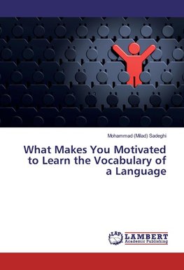 What Makes You Motivated to Learn the Vocabulary of a Language