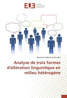 Analyse de trois formes d'altération linguistique en milieu hétérogène