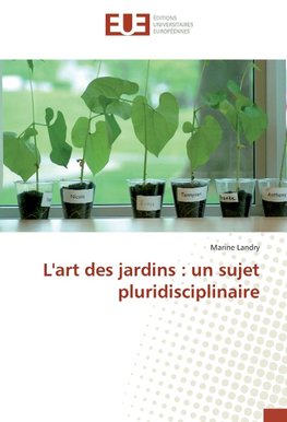 L'art des jardins : un sujet pluridisciplinaire