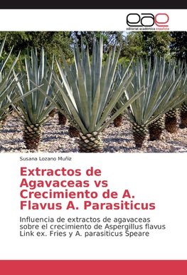 Extractos de Agavaceas vs Crecimiento de A. Flavus A. Parasiticus