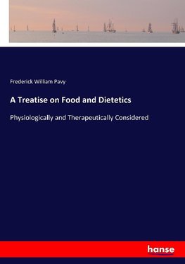 A Treatise on Food and Dietetics