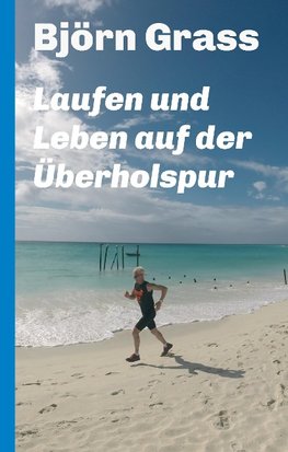 Laufen und Leben auf der Überholspur