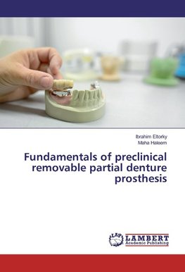 Fundamentals of preclinical removable partial denture prosthesis