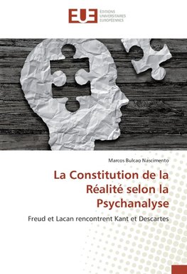 La Constitution de la Réalité selon la Psychanalyse