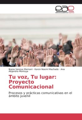 Tu voz, Tu lugar: Proyecto Comunicacional