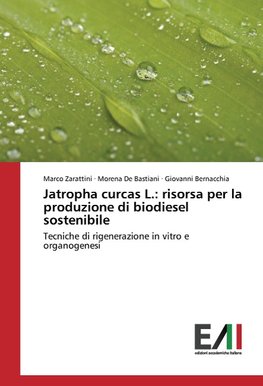 Jatropha curcas L.: risorsa per la produzione di biodiesel sostenibile