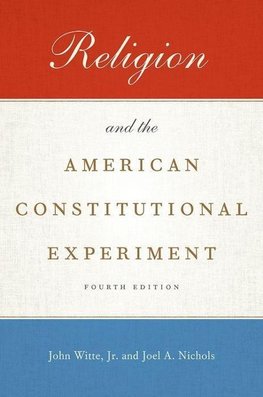 Witte, J: Religion and the American Constitutional Experimen