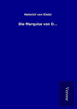 Die Marquise von D...