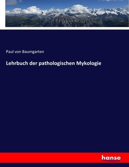 Lehrbuch der pathologischen Mykologie